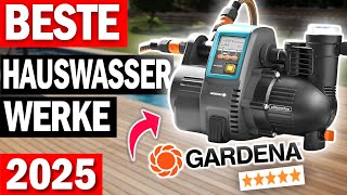 GARDENA HAUSWASSERWERKE kaufen: Top 3 Gardena Hauswasserwerke 2025 im Vergleich!