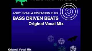 Andy Craig & Dimension Flux - Bass Driven Beats (Original Vocal Mix)