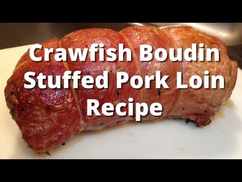 Stuffed Pork Loin Recipe - Crawfish Boudin Stuffed Pork Loin Smoked