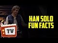 8 Fun Facts About Han Solo
