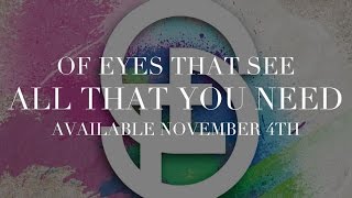 Of Eyes That See - All That You Need