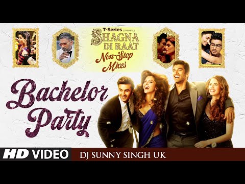 BACHELOR PARTY 😍🔥45 Mins+ NONSTOP MIX | WEDDING DANCE SONGS | SHAGNA DI RAAT | DJ SUNNY SINGH UK