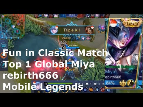 Fun in Classic Match - Top 1 Global Miya rebirth666 - Mobile Legends