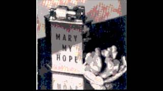 Mary My Hope - Hourglass