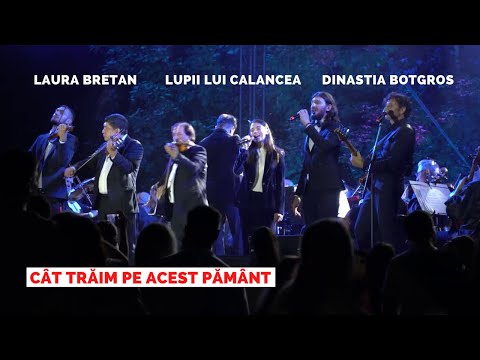 Laura Bretan & Lupii lui Calancea & Dinastia Botgros - Cât trăim pe acest pământ