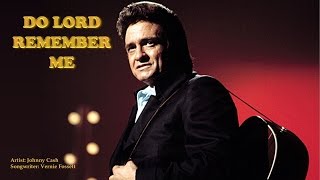 DO LORD REMEMBER ME -  Johnny Cash (with Lyrics)