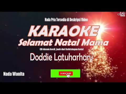 Doddie Latuharhary|| SELAMAT NATAL MAMA - Karaoke Nada Wanita