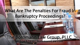preview picture of video 'What Are The Penalties For Fraud In Bankruptcy Proceedings?'