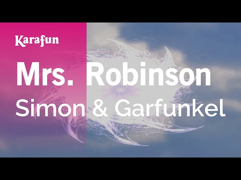Mrs. Robinson - Simon & Garfunkel | Karaoke Version | KaraFun