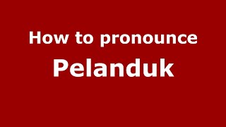How to pronounce Pelanduk