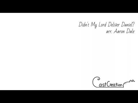 Didn't My Lord Deliver Daniel?(arr. Aaron Dale)