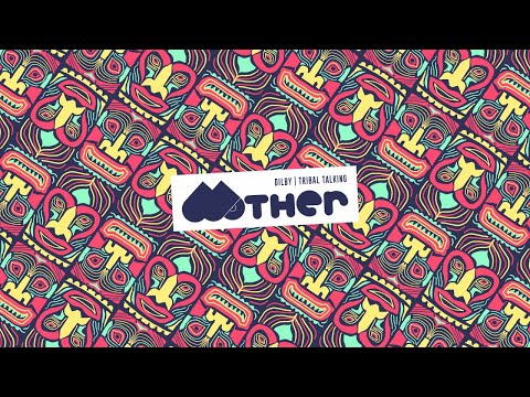 MOTHER081: Dilby - Tribal Talking (Original Mix)