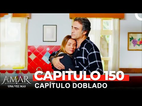 Amar Una Vez Más Capitulo 150 (Doblado en Español)