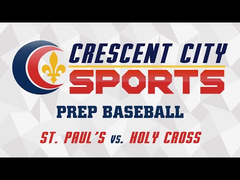 Crescent City Sports Prep Baseball - St. Paul's vs. Holy Cross