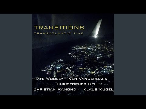 Transition IV online metal music video by TRANSATLANTIC FIVE (NATE WOOLEY - KEN VANDERMARK - CHRISTOPHER DELL - CHRISTIAN RAMOND - KLAUS KUGEL)