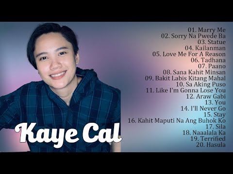 Kaye Cal Acoustic Cover 2023 - Kaye Cal Nonstop Song Compilation - Best Songs Of Kaye Cal