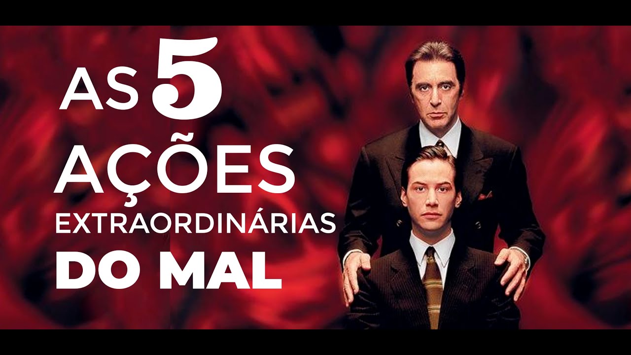 As 5 ações extraordinarias do Mal