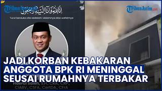 Duka Mendalam! Anggota BPK RI Haerul Saleh Meninggal seusai Rumahnya Terbakar di Jagakarsa