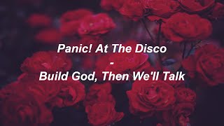 panic! at the disco - build god, then we&#39;ll talk [lyrics]