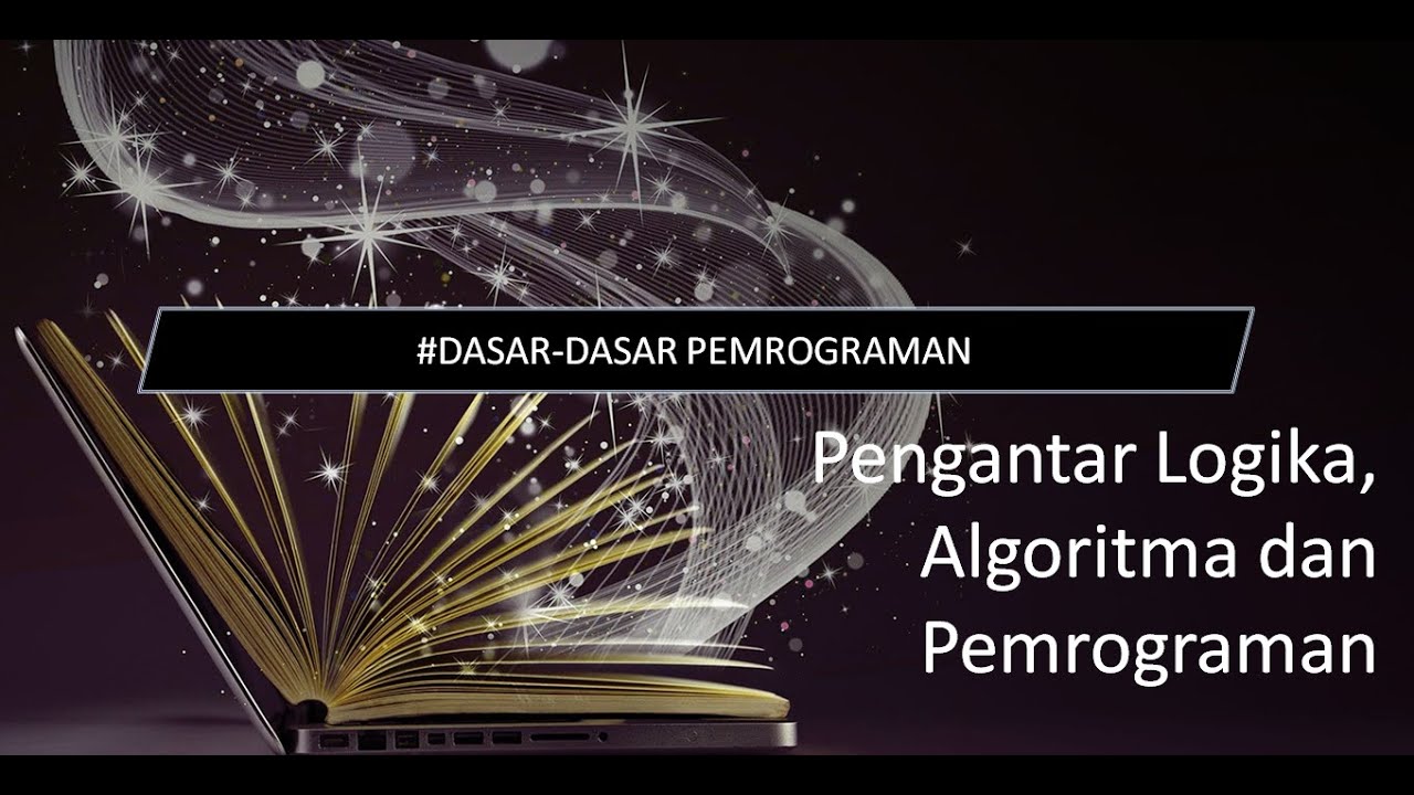 #1 Pengantar Algoritma dan Pemrograman || Dasar Pemrograman
