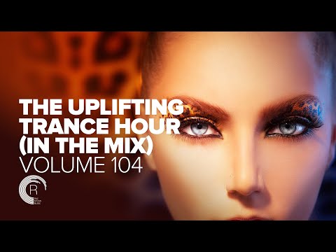 UPLIFTING TRANCE HOUR IN THE MIX VOL. 104 [FULL SET]