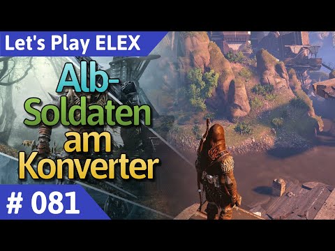 ELEX deutsch Teil 81 - Alb-Soldaten am Konverter Let's Play