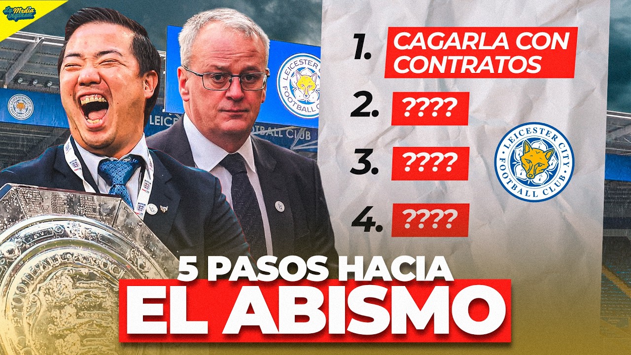LOS 5 ERRORES QUE HAN LLEVADO AL LEICESTER A TERCERA DIVISIÓN