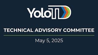 YoloTD Technical Advisory Council Meeting - May 5, 2025