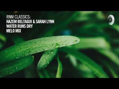 Hazem Beltagui & Sarah Lynn - Water Runs Dry (Melo Mix) [VOCAL TRANCE CLASSICS]