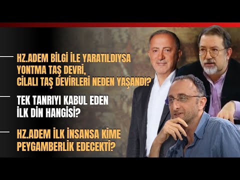 Hz.Adem Bilgi İle Yaratıldıysa Yontma Taş Devri, Cilalı Taş Devirleri Neden Yaşandı?
