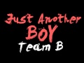 [AUDIO] Just Another Boy - TEAM B 