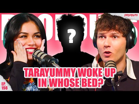 Tara Yummy Woke Up in Whose Bed?? Dropouts #198