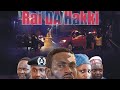 RAI DA HAKKI 1&2 Latest Hausa Film