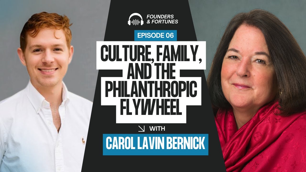 Carol Lavin Bernick: Culture, Resilience, and Philanthropy | Founders & Fortunes Ep. #6
