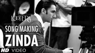 Lootera Zinda Song Making (Official)  Ranveer Sing