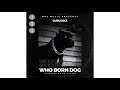 Guru NKZ - Who Born Dog (Official Audio) Guru NKZ - Who Born Dog (Official Audio)