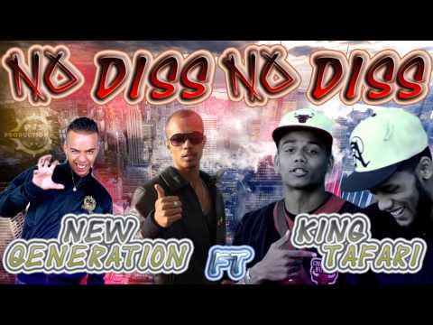 New Generation ft King Tafari - NO DISS NO DISS