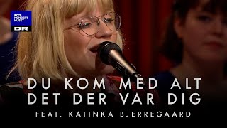Video thumbnail of "Du kom med alt det der var dig // DR Pigekoret & Katinka Bjerregaard"