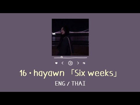 [ THAISUB ] 16 • hayawn | six weeks
