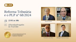 Debate sobre a reforma tributária e o PLP 68/2024