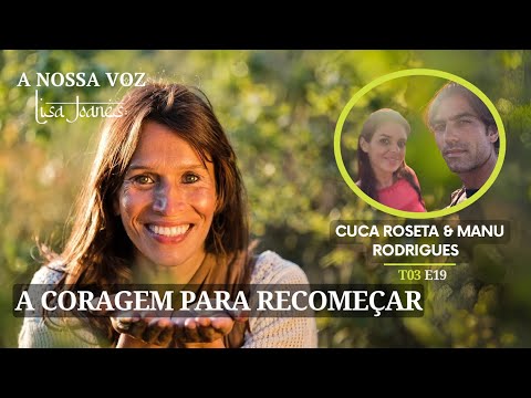 A Coragem para Recomeçar, com Cuca Roseta e Manu Rodrigues