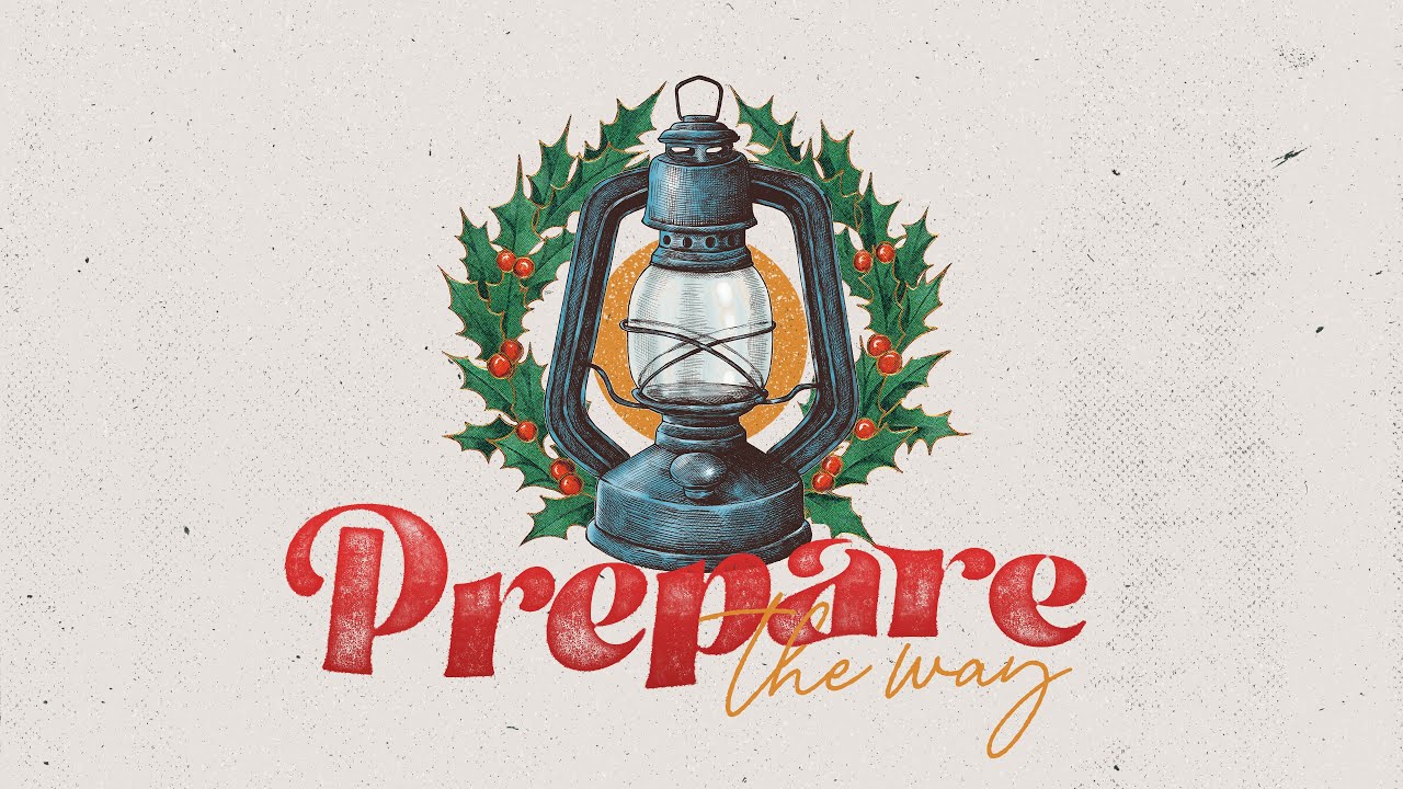 Prepare the Way - Immanuel: Then and Forever