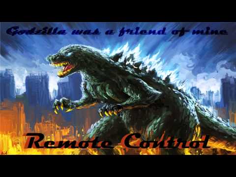 Godzilla was a friend of mine - Remote Control