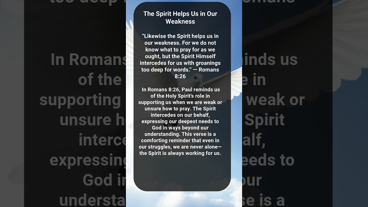 The Spirit Helps Us in Our Weakness — Romans 8:26