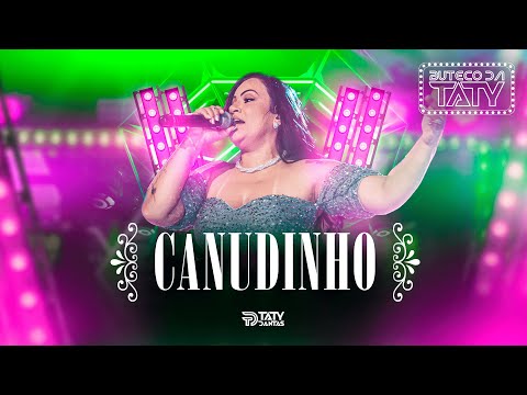 TATY DANTAS - CANUDINHO