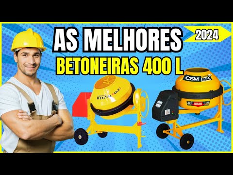 CORRE VER🏆✅ AS TOP  MELHORES BETONEIRAS DE 400 litros  l Boas e Baratas✅Com SUPER Custo Benefício$$