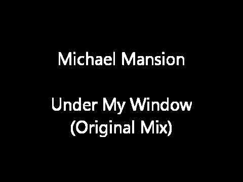 Michael Mansion - Under My Window (Original Mix)