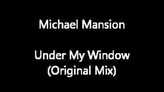 Michael Mansion - Under My Window (Original Mix)