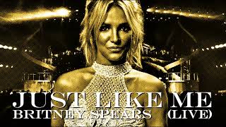 Britney Spears - Just Like Me (Live Concept)