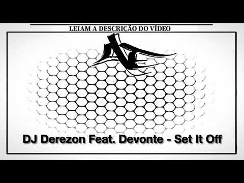 DJ Derezon Feat. Devonte - Set It Off